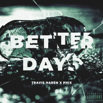 Better Days by Travis Haren