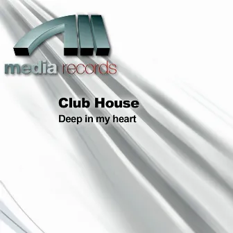 Deep In My Heart by Clubhouse