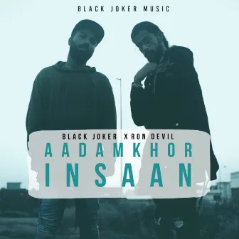 Aadamkhor Insaan by Ron Devil