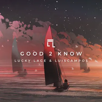 Good 2 Know by Lucky Lace