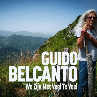 We Zijn Met Veel Te Veel by Guido Belcanto