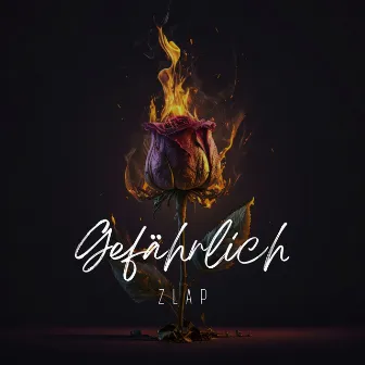 Gefährlich by Zlap