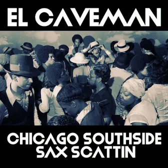 Chicago Southside Sax Scattin by El Caveman