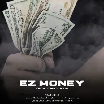 EZ Money by Dick Chiclets