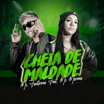 Cheia de Maldade by Mc Fantxma