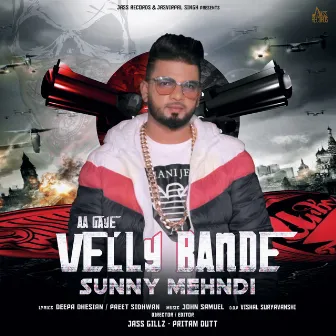 Aa Gaye Velly Bande by Sunny Mehndi