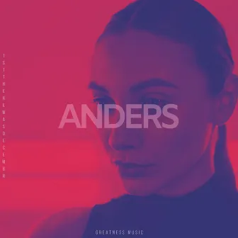 ANDERS (Radio Edit) by 1stTHEREWASDECEMBR