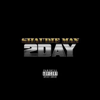 2DAY by Shaudie Man