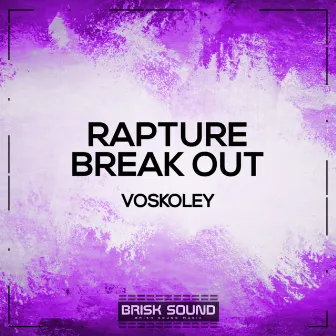 Rapture / Break Out by Voskoley