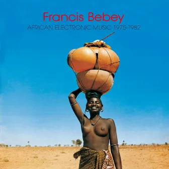 African Electronic Music 1975 - 1982 by Francis Bebey