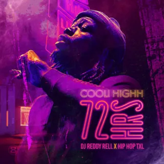 72Hrs by Cooli Highh