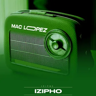 Izipho by Mac lopez