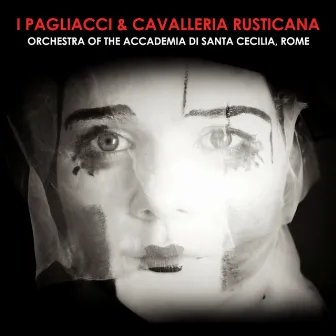 I Pagliacci & Cavalleria Rusticana by Orchestra of the Accademia di Santa Cecilia, Rome