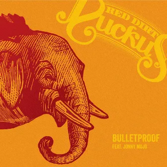 Bulletproof by Red Dirt Ruckus