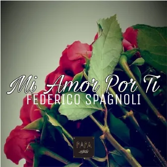 Mi Amor por Ti by Federico Spagnoli