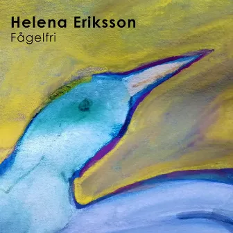 Fågelfri by Helena Eriksson