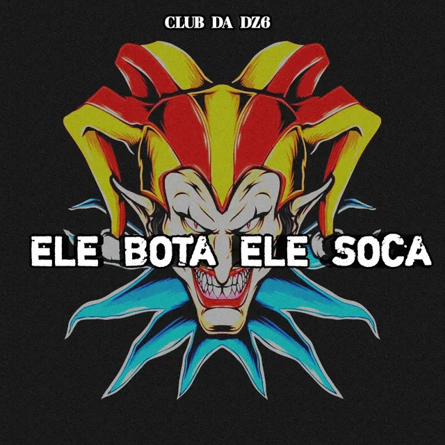 ELE BOTA ELE SOCA