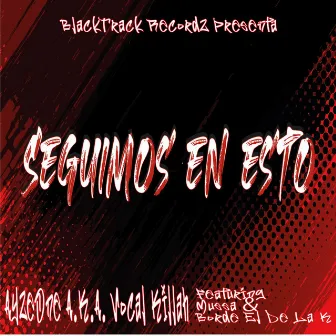 Seguimos en Esto by Ayzeone A.K.A. Vocal Killah