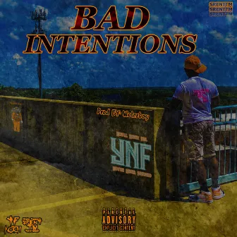 Bad Intentions by YNF Notch