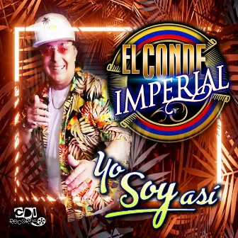 Yo soy asi by El Conde Imperial