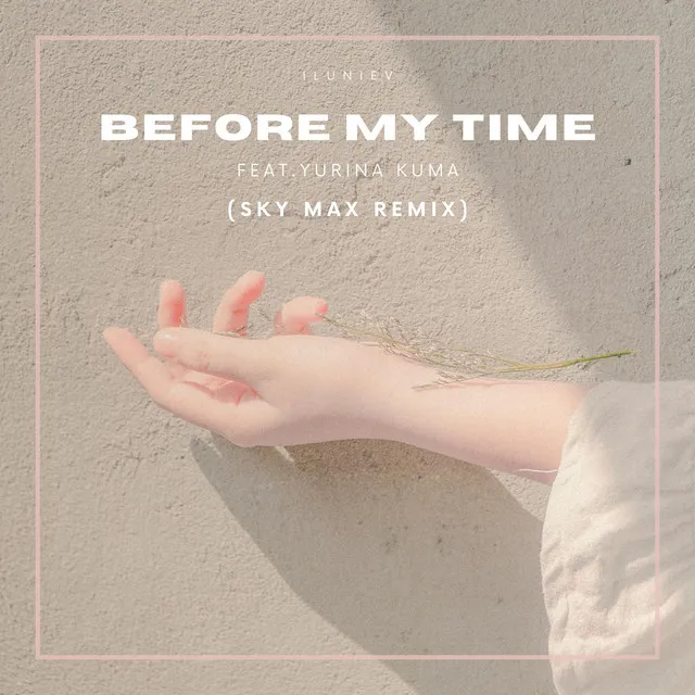 Before My Time [Sky Max Remix]