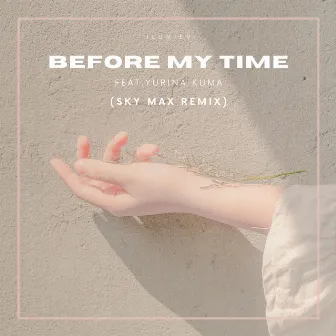 Before My Time [Sky Max Remix] by Yurina Kuma