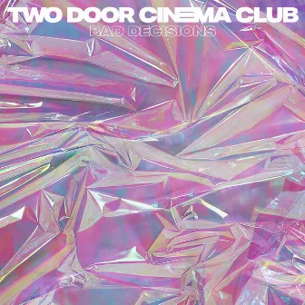 Bad Decisions by Two Door Cinema Club