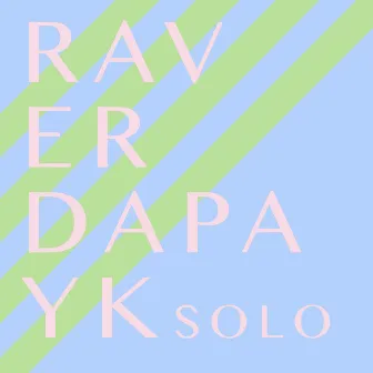 Raver by Dapayk solo