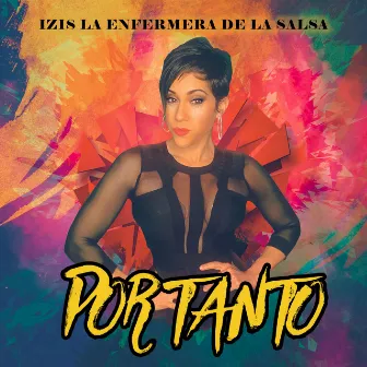 Por tanto (Radio Edit) by Izis la Enfermera de la Salsa