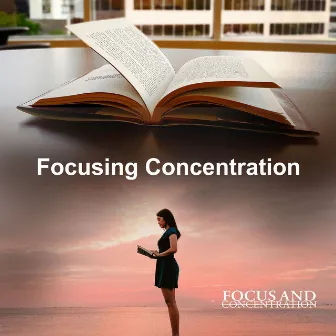 Focusing Concentration by Focus and Concentration