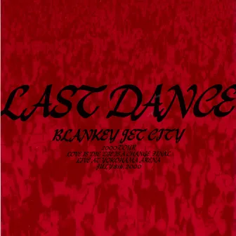 LAST DANCE (Live at 横浜アリーナ / 2000年7月8日) by BLANKEY JET CITY