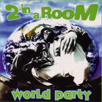 World Party by 2 In A Room