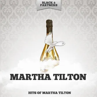 Hits of Martha Tilton by Martha Tilton