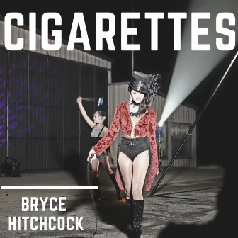 Cigarettes by Bryce Hitchcock