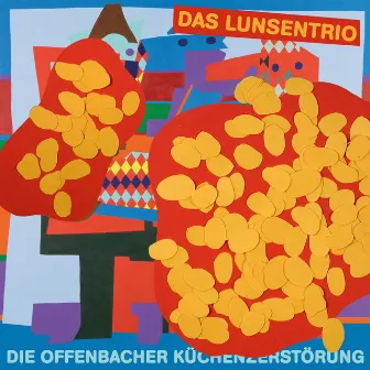 Die Offenbacher Küchenzerstörung by Das Lunsentrio