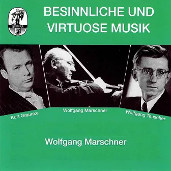 Contemplative and Virtuoso Music for Violin and Piano by Wolfgang Marschner