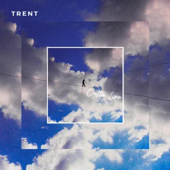 Outta Line by Trent