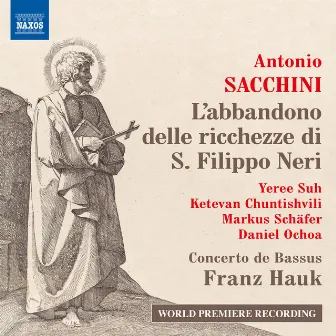 Sacchini: L'abbandono delle richezze di S. Filippo Neri (D. Hauk, F. Hauk & M. Hößl Critical Edition) by Antonio Sacchini