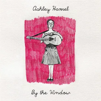 By the Window by Ashley Hamel