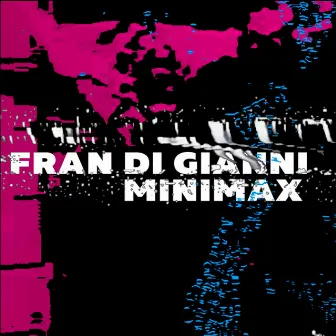 Minimax by Fran Di Gianni