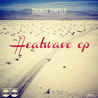 Heatwave Ep by Thomas Tonfeld