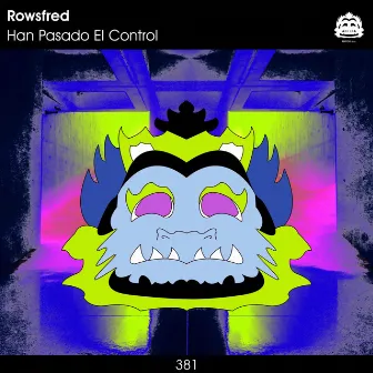 Han Pasado El Control by Rowsfred