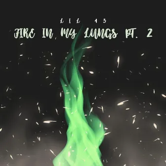 Fire In My Lungs, Pt. 2 by Lil 43