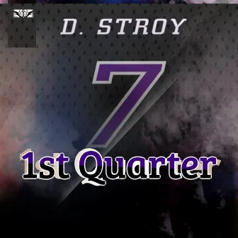 D. Stroy 7 1st Quarter by D.Stroy