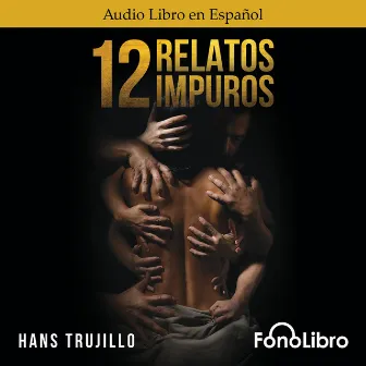 12 Relatos Impuros (abreviado) by Hans Trujillo