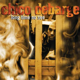 Long Time No See by Chico DeBarge