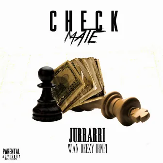 Check Mate (feat. Wan Deezy) by Jurrarri