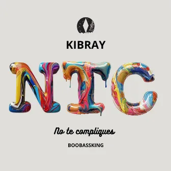 No Te Compliques by Kibray