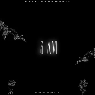 3 Am by Tr3Boll