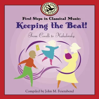 First Steps in Classical Music: Keeping the Beat by GIA Publications, Inc.